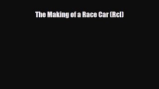 Read ‪The Making of a Race Car (Rcl) Ebook Free