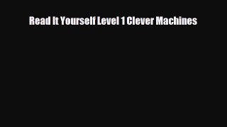 Download ‪Read It Yourself Level 1 Clever Machines Ebook Free