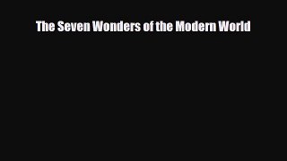 Read ‪The Seven Wonders of the Modern World Ebook Free