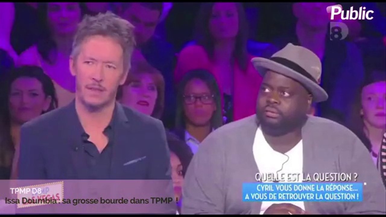 Issa Doumbia : sa grosse bourde dans TPMP  !