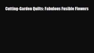 Download ‪Cutting-Garden Quilts: Fabulous Fusible Flowers‬ PDF Free