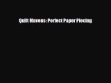 Read ‪Quilt Mavens: Perfect Paper Piecing‬ Ebook Online