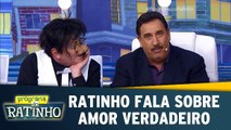 Ratinho fala sobre Amor Verdadeiro