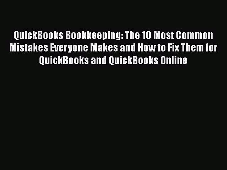 [PDF] QuickBooks Bookkeeping: The 10 Most Common Mistakes Everyone Makes and How to Fix Them