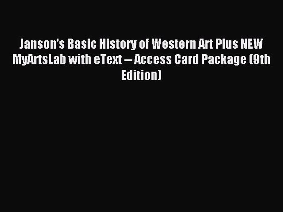 Read Janson's Basic History of Western Art Plus NEW MyArtsLab with eText -- Access Card Package