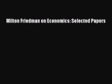[PDF] Milton Friedman on Economics: Selected Papers [Download] Online