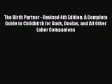 Read The Birth Partner - Revised 4th Edition: A Complete Guide to Childbirth for Dads Doulas