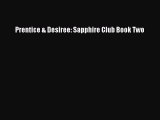 (PDF Download ) Prentice & Desiree: Sapphire Club Book Two  [Download]   Complete Ebook