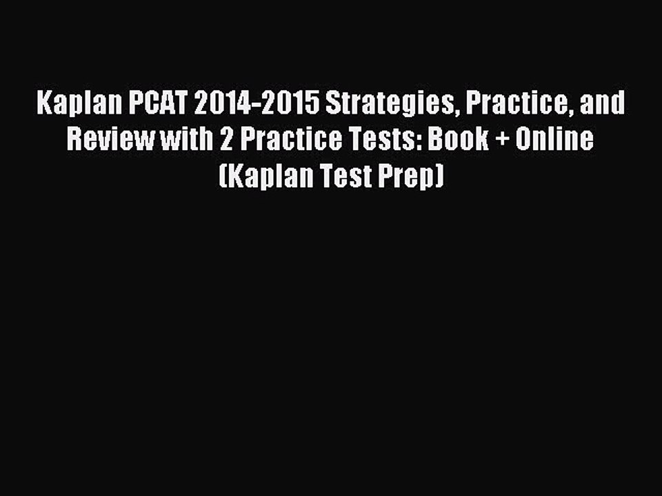 Read Kaplan PCAT 2014-2015 Strategies Practice...