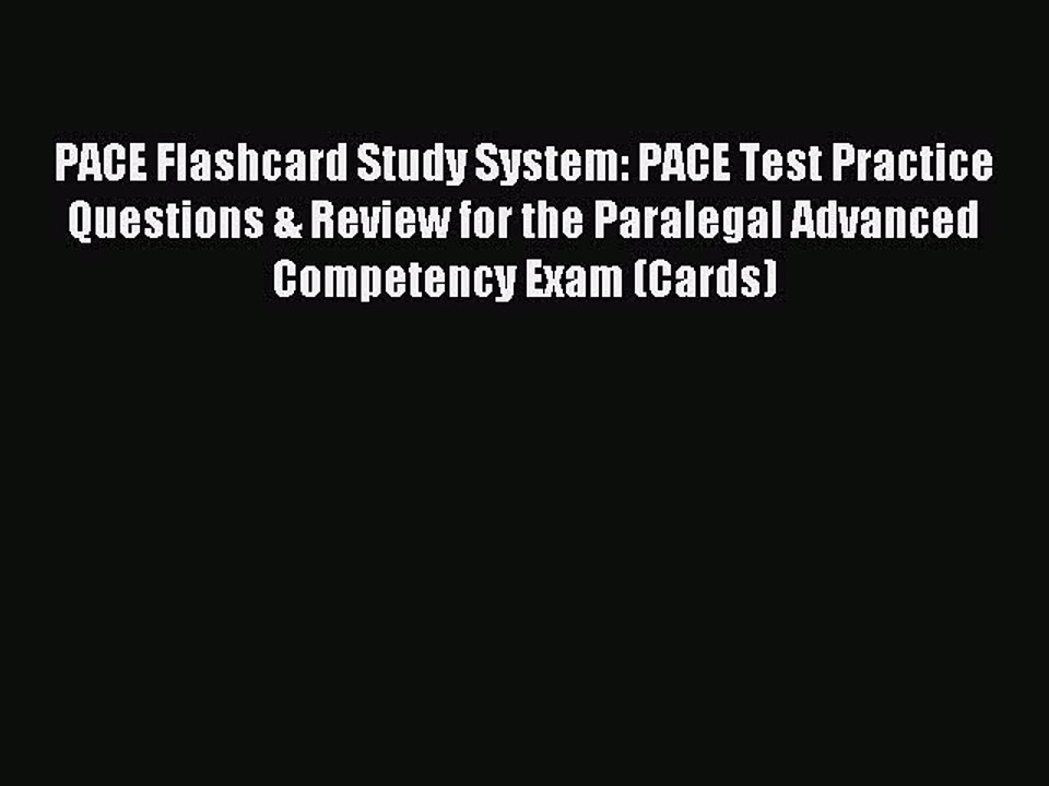 Read PACE Flashcard Study System: PACE Test Practice Questions & Review for the Paralegal Advanced