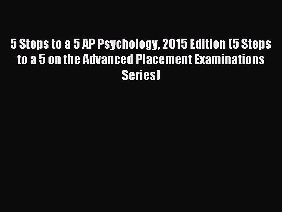 Read 5 Steps to a 5 AP Psychology 2015 Edition (5 Steps to a 5 on the Advanced Placement Examinations
