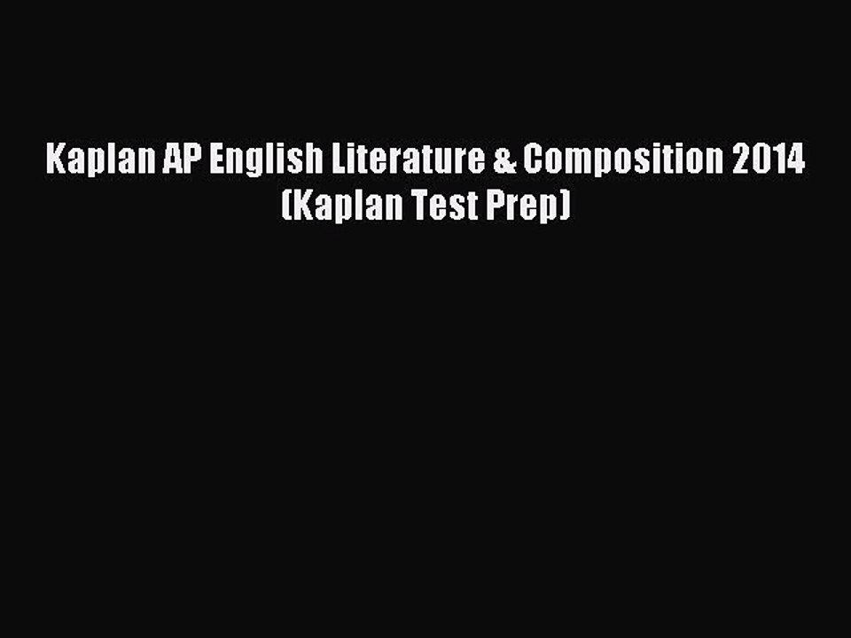 Download Kaplan AP English Literature & Composition 2014 (Kaplan Test Prep) Ebook Online
