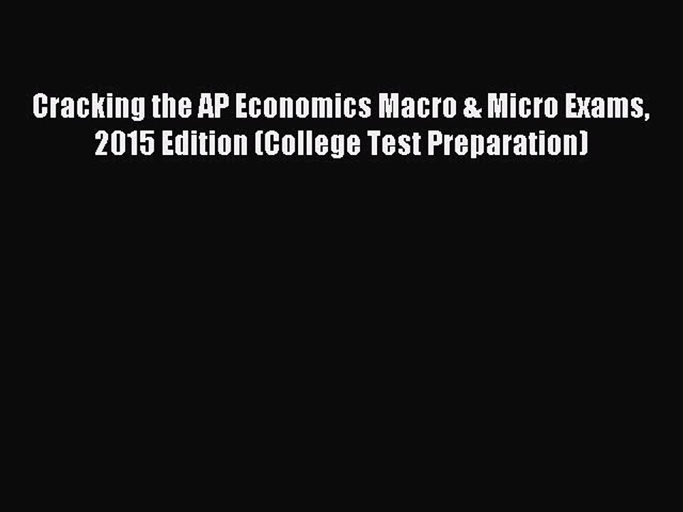 Read Cracking the AP Economics Macro & Micro Exams 2015 Edition (College Test Preparation)