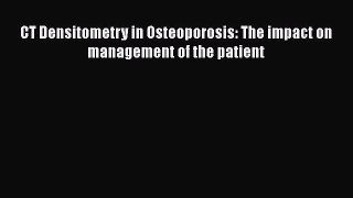 Download CT Densitometry in Osteoporosis: The impact on management of the patient Ebook Online