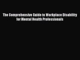 Read The Comprehensive Guide to Workplace Disability for Mental Health Professionals Ebook
