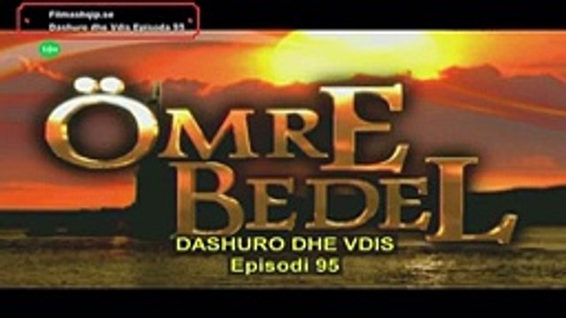 Dashuro Dhe Vdis Episoda 95