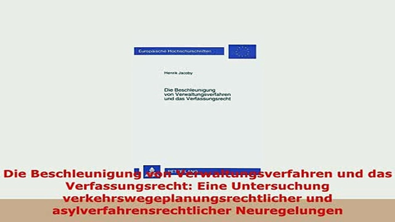 Download  Die Beschleunigung von Verwaltungsverfahren und das Verfassungsrecht Eine Untersuchung Download Online