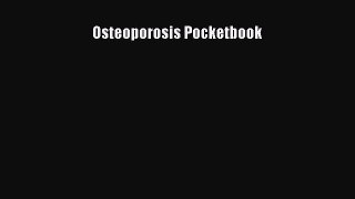 Read Osteoporosis: Pocketbook Ebook Free