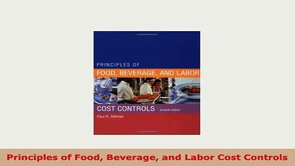 Download  Principles of Food Beverage and Labor Cost Controls Read Online