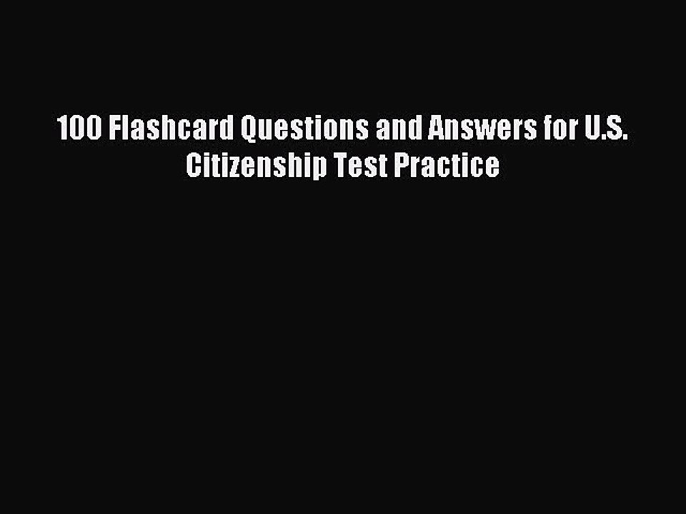 Download 100 Flashcard Questions and Answers for U.S. Citizenship Test Practice PDF Online