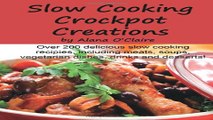 Read Slow Cooking Crock Pot Creations  Over 200 delicious Slow Cooking recipes  including meats