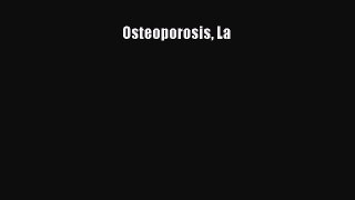 Read Osteoporosis La Ebook Free