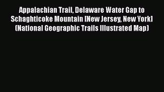 [PDF] Appalachian Trail Delaware Water Gap to Schaghticoke Mountain [New Jersey New York] (National