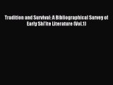 Read Tradition and Survival: A Bibliographical Survey of Early Shi'ite Literature (Vol.1) Ebook