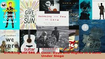 Download  Drinking the Sea at Gaza Days and Nights in a Land Under Siege  Read Online