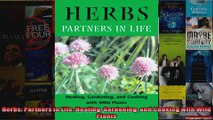 Download  Herbs Partners in Life Healing Gardening and Cooking with Wild Plants  Full EBook Free