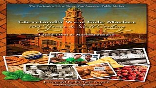 Read Cleveland s West Side Market  100 Years and Still Cooking Ebook pdf download