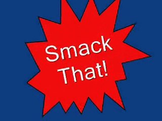 Smack That!