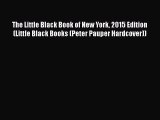 [PDF] The Little Black Book of New York 2015 Edition (Little Black Books (Peter Pauper Hardcover))