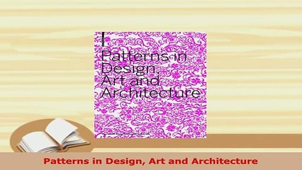 Download  Patterns in Design Art and Architecture Read Online