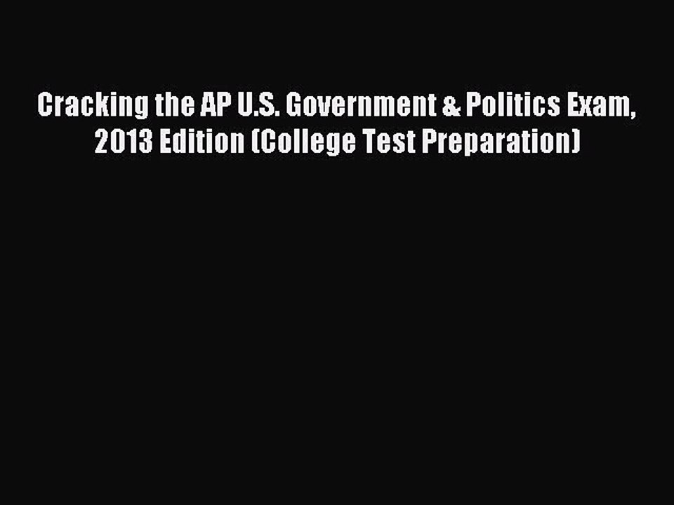 Read Cracking the AP U.S. Government & Politics Exam 2013 Edition (College Test Preparation)
