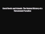 Download ‪Coral Reefs and Islands: The Natural History of a Threatened Paradise PDF Free