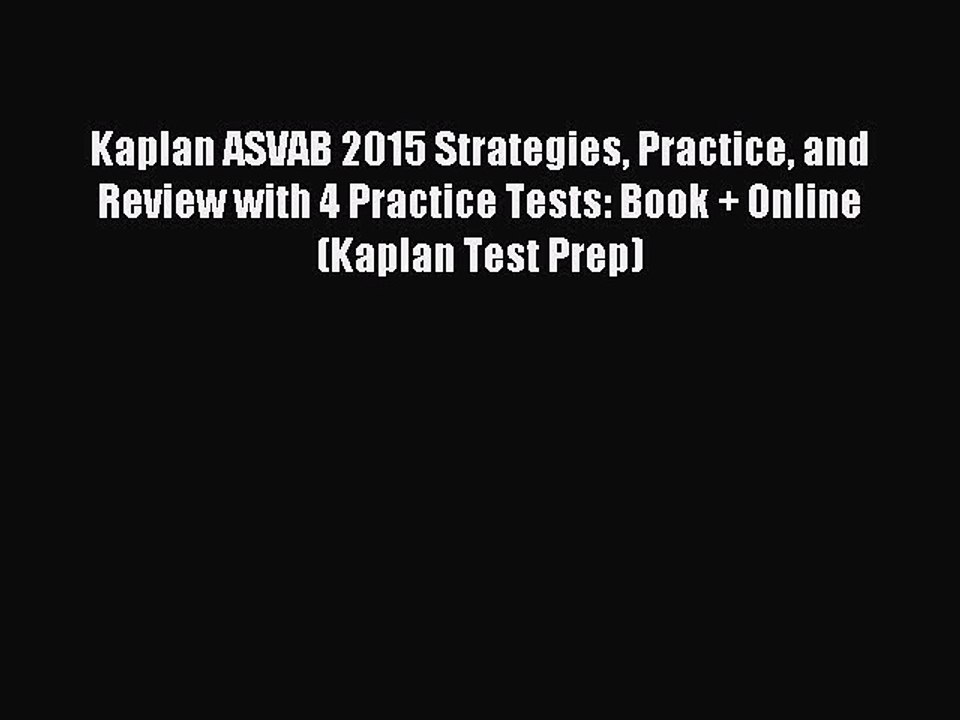 Read Kaplan ASVAB 2015 Strategies Practice and Review with 4 Practice Tests: Book + Online
