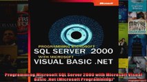 Programming Microsoft SQL Server 2000 with Microsoft Visual Basic Net Microsoft