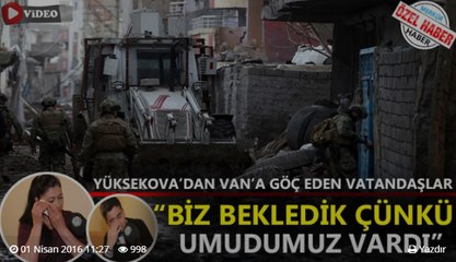 Yüksekova'dan Van'a Göç Eden Vatandaşlar Zor Zamanlar Geçiyor