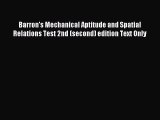 Read Barron's Mechanical Aptitude and Spatial Relations Test 2nd (second) edition Text Only