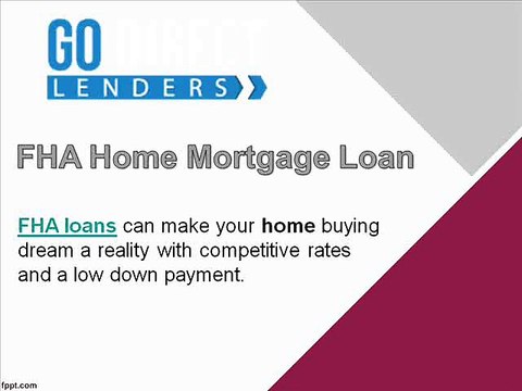Go Direct Lenders - FHA Home Mortgage Loan