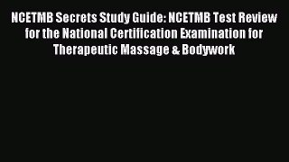 Read NCETMB Secrets Study Guide: NCETMB Test Review for the National Certification Examination