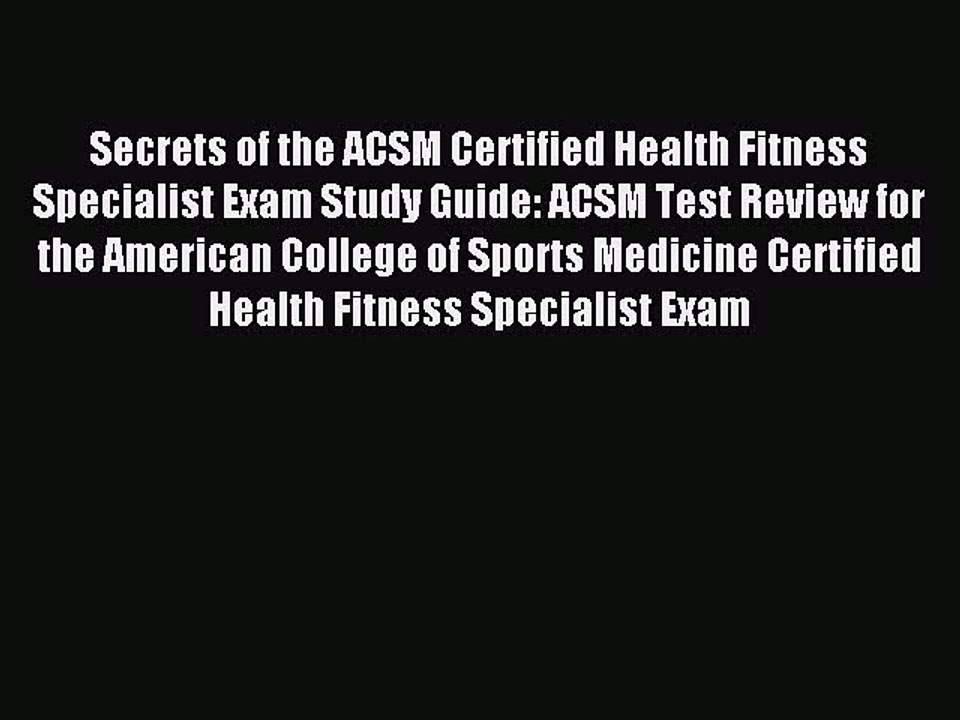 Read Secrets of the ACSM Certified Health Fitness Specialist Exam Study Guide: ACSM Test Review