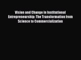 Read Vision and Change in Institutional Entrepreneurship: The Transformation from Science to