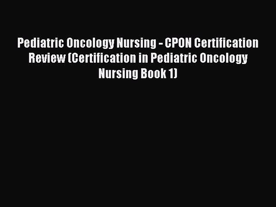 Read Pediatric Oncology Nursing - CPON Certification Review (Certification in Pediatric Oncology