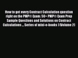 Read How to get every Contract Calculation question right on the PMP® Exam: 50  PMP® Exam Prep