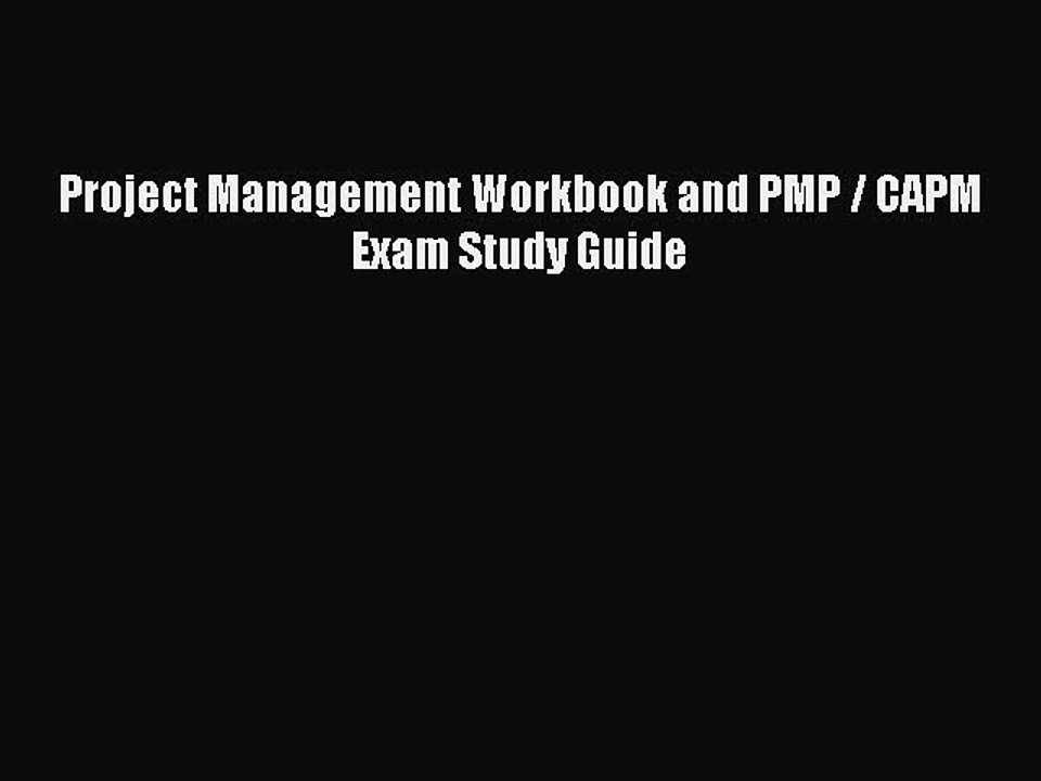 Read Project Management Workbook and PMP / CAPM Exam Study Guide Ebook Free
