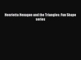 Download Henrietta Hexagon and the Triangles: Fun Shape series PDF Free