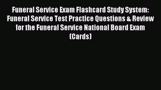 Read Funeral Service Exam Flashcard Study System: Funeral Service Test Practice Questions &