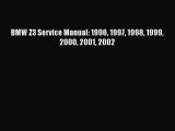 Download BMW Z3 Service Manual: 1996 1997 1998 1999 2000 2001 2002 Free Books